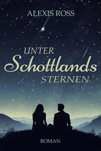 Unter Schottlands Sternen - Alexis Ross - E-Book