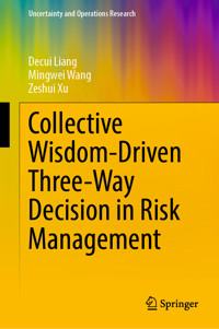 Collective Wisdom-Driven Three-Way Decision in Risk Management - Decui Liang - E-Book