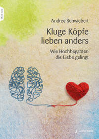 Kluge Köpfe lieben anders - Andrea Schwiebert - E-Book