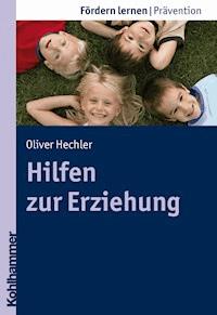 Hilfen zur Erziehung - Oliver Hechler - E-Book