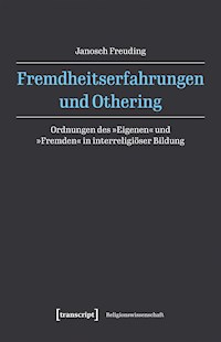 Fremdheitserfahrungen und Othering - Janosch Freuding - kostenlos E-Book