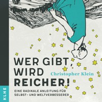 Wer gibt, wird reicher! - Christopher Klein - Hörbuch