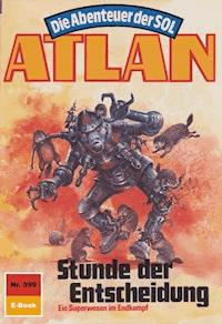 Atlan 599: Stunde der Entscheidung - Peter Griese - E-Book