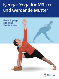 Iyengar Yoga für Mütter und werdende Mütter -  - E-Book
