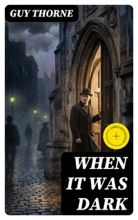 When It Was Dark - Guy Thorne - E-Book