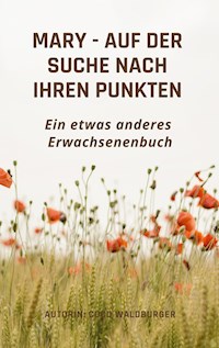 Mary auf der Suche nach ihren Punkten - Coco Waldburger - E-Book