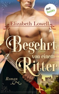 Begehrt von einem Ritter - Elizabeth Lowell - E-Book