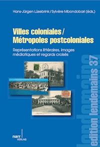 Villes coloniales/Métropoles postcoloniales -  - E-Book