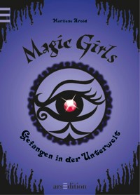 Magic Girls - Gefangen in der Unterwelt (Magic Girls 4) - Marliese Arold - E-Book