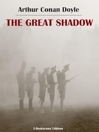 The Great Shadow - Arthur Conan Doyle - E-Book