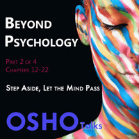 Beyond Psychology (Part 2 of 4) - OSHO - Hörbuch