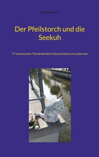 Der Pfeilstorch und die Seekuh - Richard Deiss - E-Book