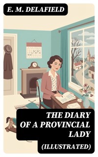 The Diary of a Provincial Lady (Illustrated) - E. M. Delafield - E-Book