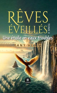 Rêves éveillés - Tome 2 - Fany Healy - E-Book
