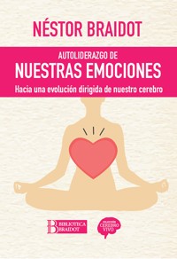Autoliderazgo de nuestras emociones - Néstor Braidot - E-Book