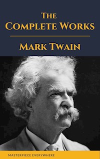 The Complete Works of Mark Twain - Mark Twain - E-Book