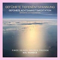 Geführte Tiefenentspannung - Geführte Achtsamkeitsmeditation - Geführte Lichtmeditation - Patrick Lynen - Hörbuch