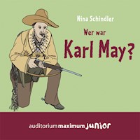 Wer war Karl May? (Ungekürzt) - Nina Schindler - Hörbuch