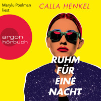 Ruhm für eine Nacht (Ungekürzte Lesung) - Calla Henkel - Hörbuch
