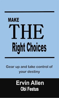 Make The Right Choices - Ervin Allen - E-Book