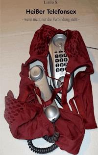 Heißer Telefonsex - Lisilo S. - E-Book