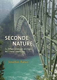 Seconde nature - Jonathan Raban - E-Book