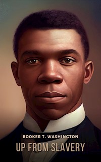 Up from Slavery - Booker T. Washington - E-Book