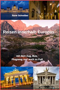 Reisen innerhalb Europas - Rene Schreiber - E-Book