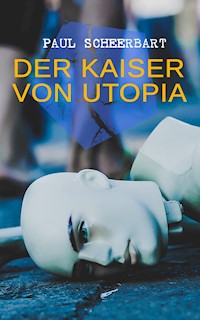 Der Kaiser von Utopia - Paul Scheerbart - E-Book