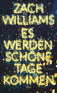Es werden schöne Tage kommen - Zach Williams - E-Book