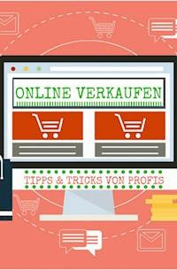 Tipps & Tricks vom Profi wie man Online richtig Verkauft - Andreas Bremer - E-Book