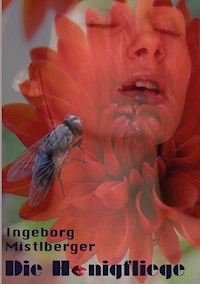 Die Honigfliege - Inge Mistlberger - E-Book