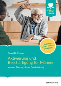 Aktivierung und Beschäftigung für Männer - Bernd Hoffmann - E-Book