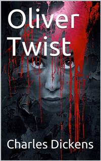 Oliver Twist - Charles Dickens. - E-Book