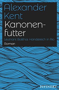 Kanonenfutter - Alexander Kent - E-Book