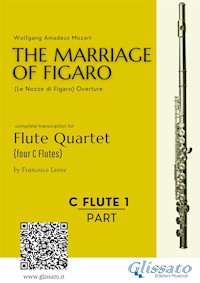 C Flute 1: The Marriage of Figaro for Flute Quartet - Wolfgang Amadeus Mozart - E-Book