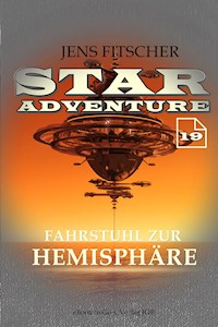 Fahrstuhl zur Hemisphäre (STAR ADVENTURE 19) - Jens Fitscher - E-Book