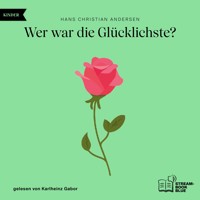 Wer war die Glücklichste? - Hans Christian Andersen - Hörbuch