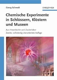 Chemische Experimente in Schlössern, Klöstern und Museen - Georg Schwedt - E-Book