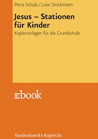 Jesus – Stationen für Kinder - Petra Schulz - E-Book