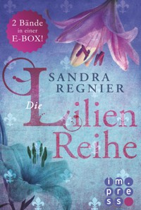 Die Lilien-Serie: Das Herz der Lilie (Alle Bände in einer E-Box!) - Sandra Regnier - E-Book