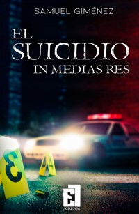 El suicidio in medias res - Samuel Giménez - E-Book