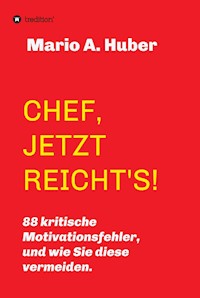 CHEF, JETZT REICHT'S! - Mario A. Huber - E-Book