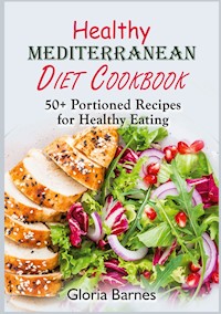 Healthy Mediterranean Diet Cookbook - Gloria Barnes - E-Book