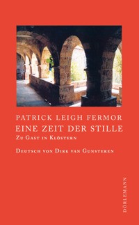 Eine Zeit der Stille - Patrick Leigh Fermor - E-Book