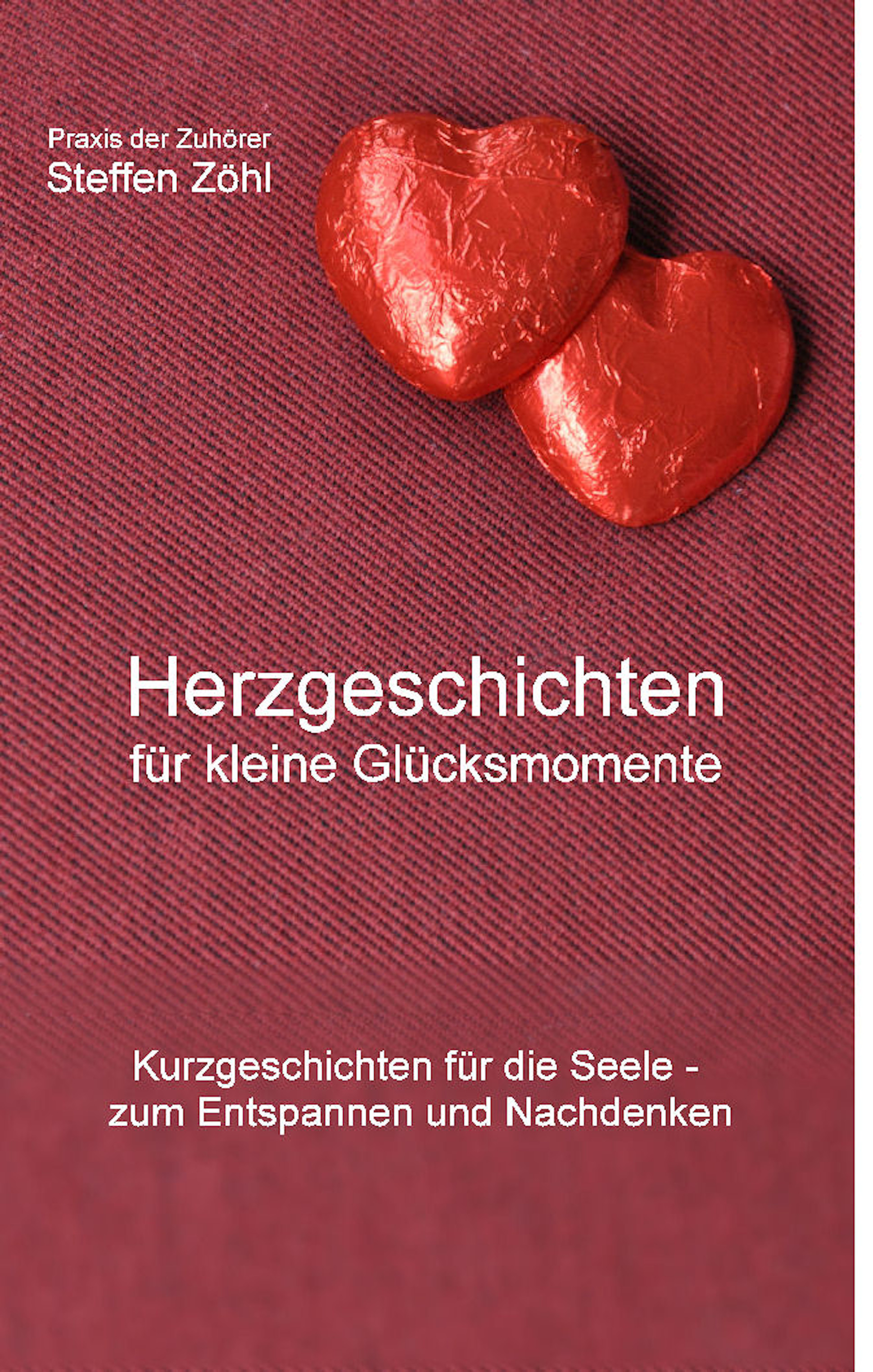 Herzgeschichten für kleine Glücksmomente - Steffen Zöhl - E-Book