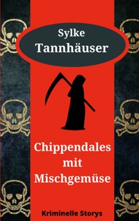 Chippendales mit Mischgemüse - Sylke Tannhäuser - E-Book