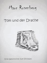 Tom und der Drache - Marc Rosenberg - E-Book