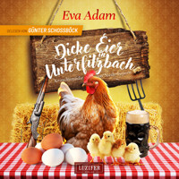 DICKE EIER IN UNTERFILZBACH - Eva Adam - Hörbuch