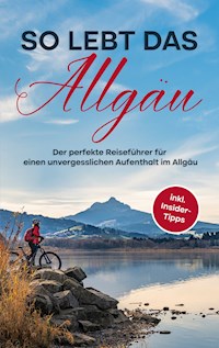 So lebt das Allgäu - Anneke Weinbach - E-Book
